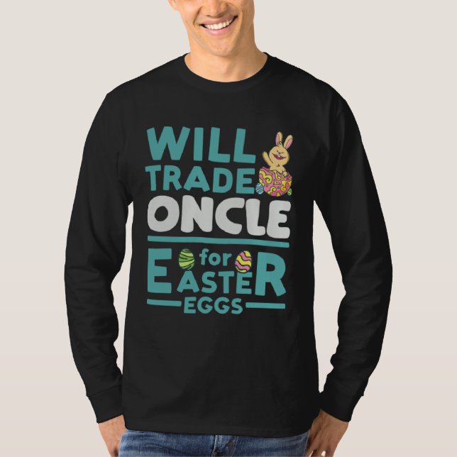 Will Trade Oncle for Easter Eggs Uncle Family Tio  T-Shirt (Front)
