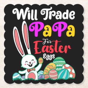 Will Trade Papa For Easter Eggs Paper Coaster