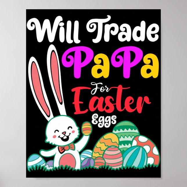 Will Trade Papa For Easter Eggs Poster (Front)