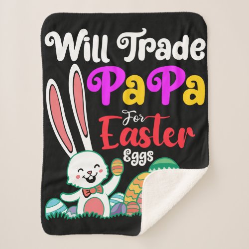 Will Trade Papa For Easter Eggs Sherpa Blanket