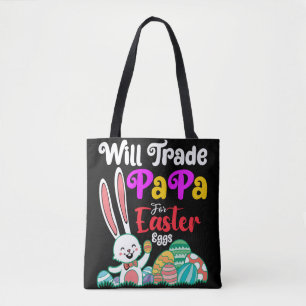 Will Trade Papa For Easter Eggs Tote Bag
