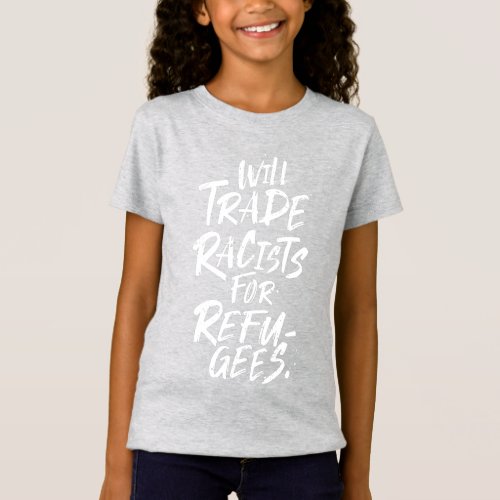 Will Trade Racists For Refugees Brush Lettering T_Shirt