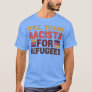 Will Trade Racists For Refugees Pro-immigration T-Shirt