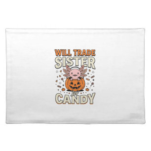 Will Trade Sister for Candy Axolotl Halloween Desi Cloth Placemat
