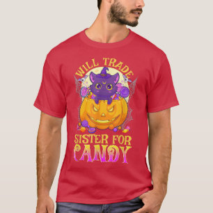 Will Trade Sister For Candy Cute Halloween 2422 T-Shirt