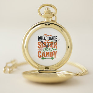 Will Trade Sister For Candy Halloween Shirt Design Pocket Watch