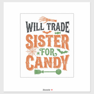 Will Trade Sister For Candy Halloween Shirt Design Sticker