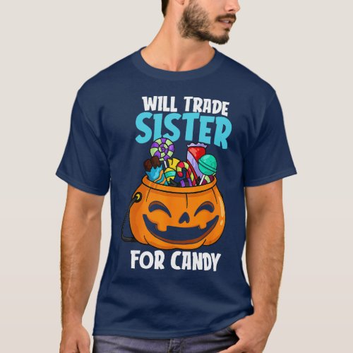 Will Trade Sister For Candy Matching Halloween Bro T_Shirt