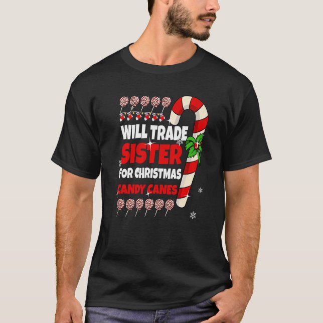 Will Trade Sister for Christmas Candy Canes Boy Gi T-Shirt (Front)