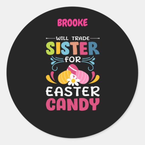 WILL TRADE SISTER FOR EASTER CANDY  CLASSIC ROUND STICKER