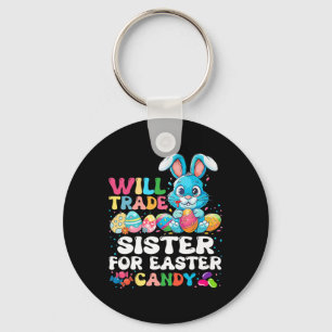 Will Trade Sister For Easter Candy Eggs Cute Kids Keychain
