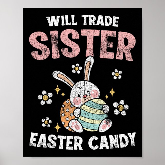 Will Trade Sister For Easter Candy Funny Boys Kids Poster (Front)