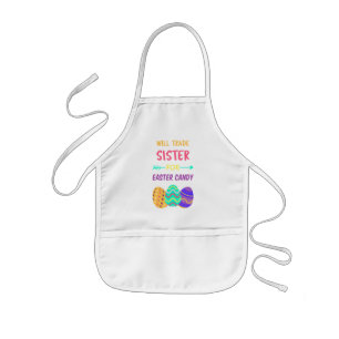 Will Trade Sister For Easter Candy I Kids' Apron
