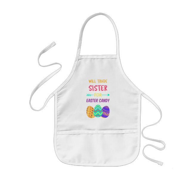 Will Trade Sister For Easter Candy I Kids' Apron (Front)