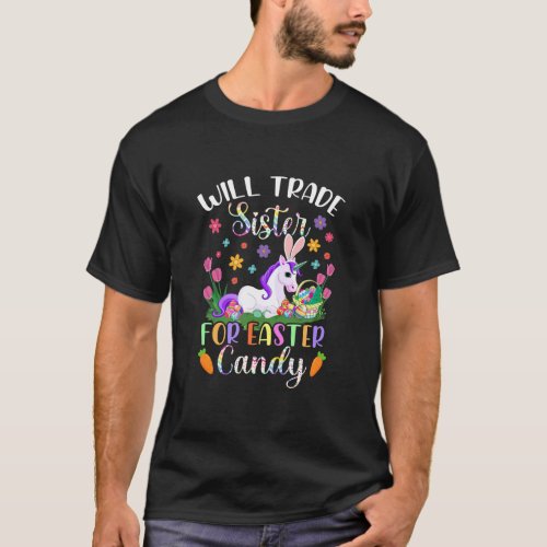 Will Trade Sister For Easter Candy Unicorn Funny T_Shirt