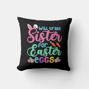 Will Trade Sister for Easter Eggs, Happy Easter Throw Pillow