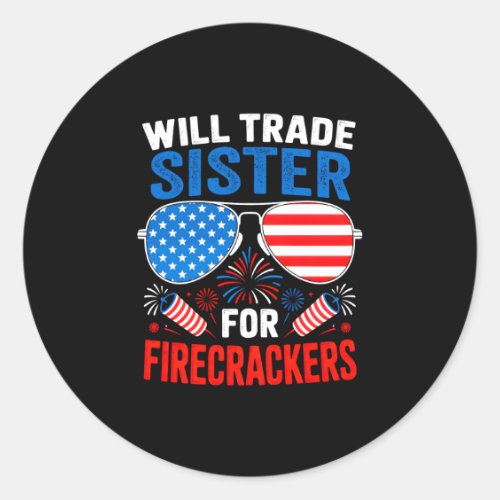 Will trade sister for firecrackers funny 4th of classic round sticker