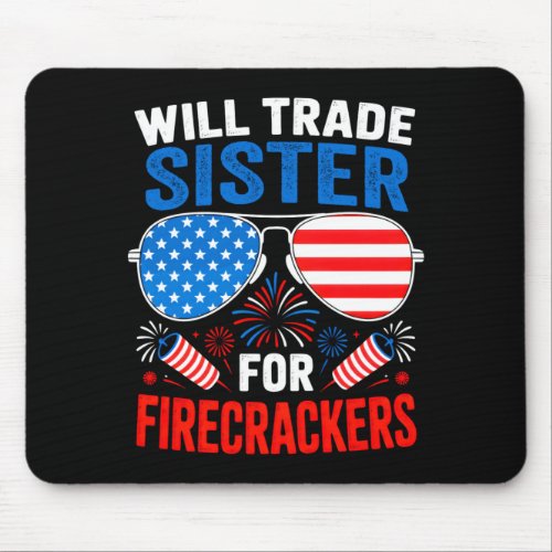 Will trade sister for firecrackers funny 4th of mouse pad