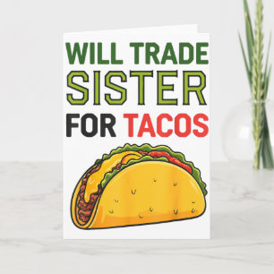 Will Trade Sister For Tacos Cinco De Mayo Funny To Card