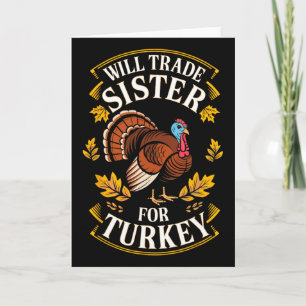 Will Trade Sister For Turkey Shirt Kids Sibling Th Card