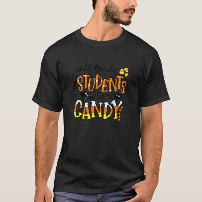 Will Trade Students For Candy Cute Teacher Hallowe T-Shirt (Front)