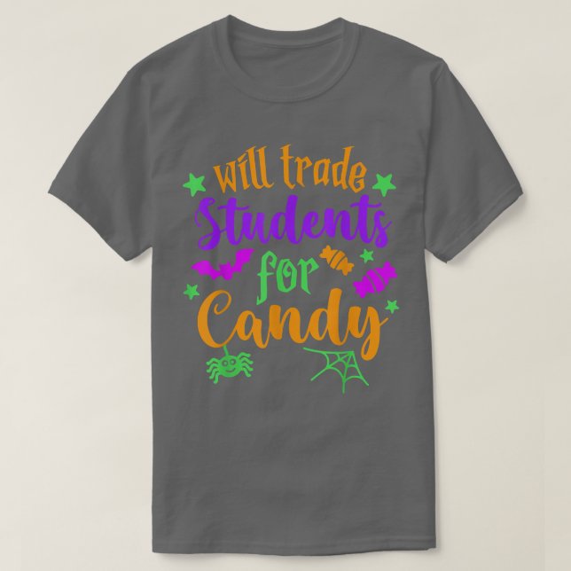 Will Trade Students For Candy Funny Halloween Part T-Shirt (Design Front)