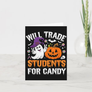 Will Trade Students For Candy Halloween Teacher Sc Card