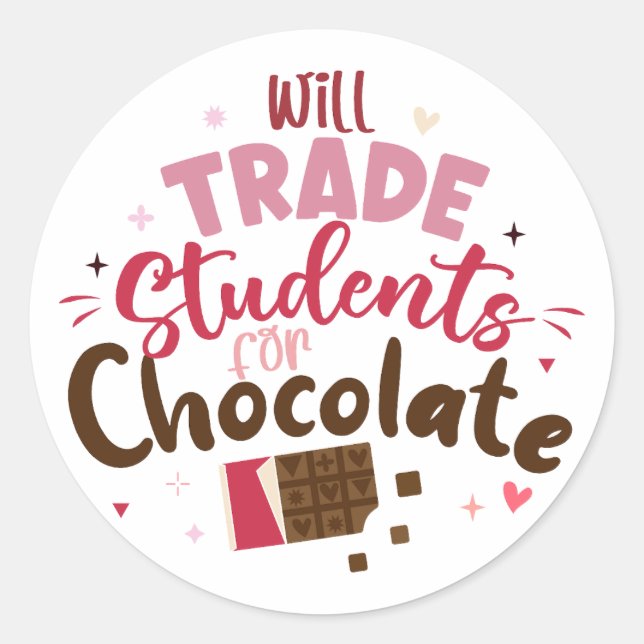 Will Trade Students for Chocolate Funny Valentine  Classic Round Sticker (Front)