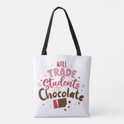 Will Trade Students for Chocolate Funny Valentine  Tote Bag