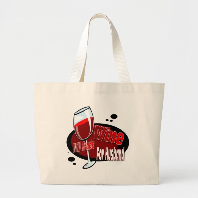 Will Trade Wine For Husband Large Tote Bag (Front)
