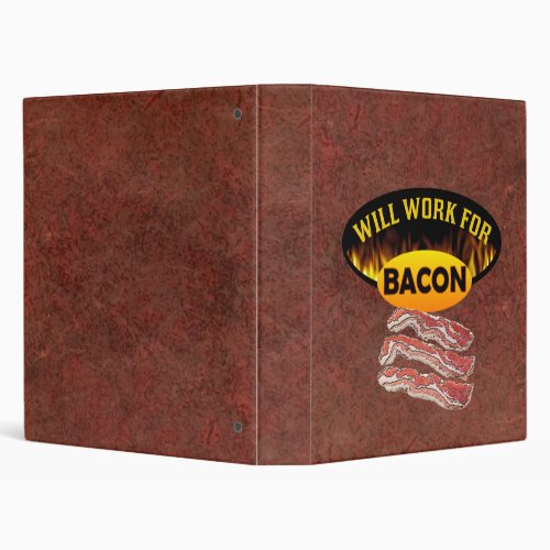 Will Work for Bacon Funny Binder