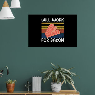 Will Work for Bacon Vintage Style Pig Meat Pork Lo Poster