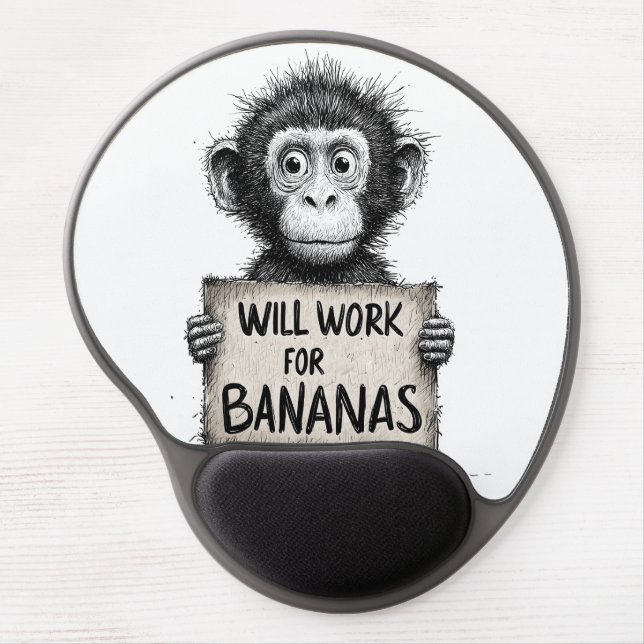 Will Work for Bananas - Humorous Monkey Sketch Gel Mouse Pad (Front)