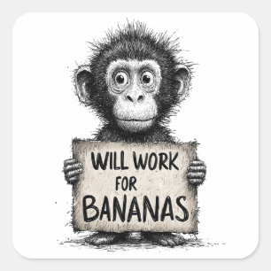 Will Work for Bananas - Humorous Monkey Sketch Square Sticker