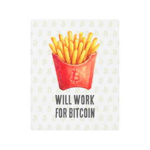 Will Work For Bitcoin Metal Print