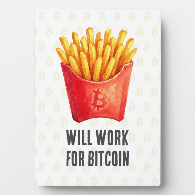 Will Work For Bitcoin Plaque (Front)