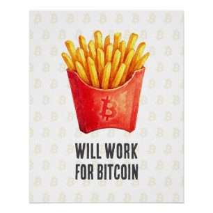 Will Work For Bitcoin Poster