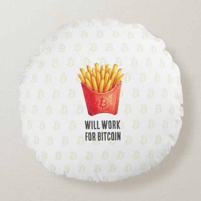 Will Work For Bitcoin (White) Round Pillow (Front)