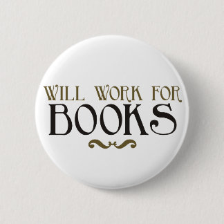 Will Work for Books Pinback Button