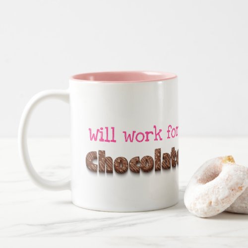 Will work for chocolate funny humor Two_Tone coffee mug