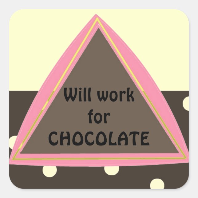 Will Work for Chocolate Square Sticker (Front)