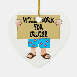 Will Work for Cruise Ceramic Ornament