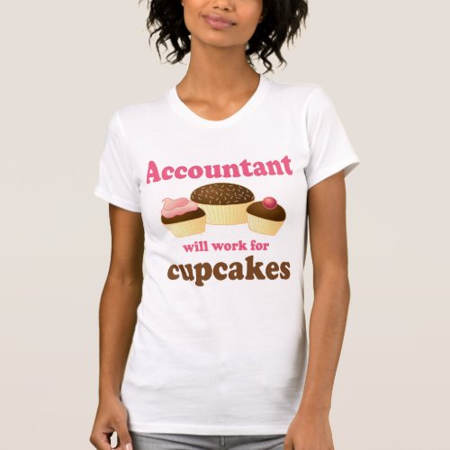 Will Work For Cupcakes Accountant T_Shirt