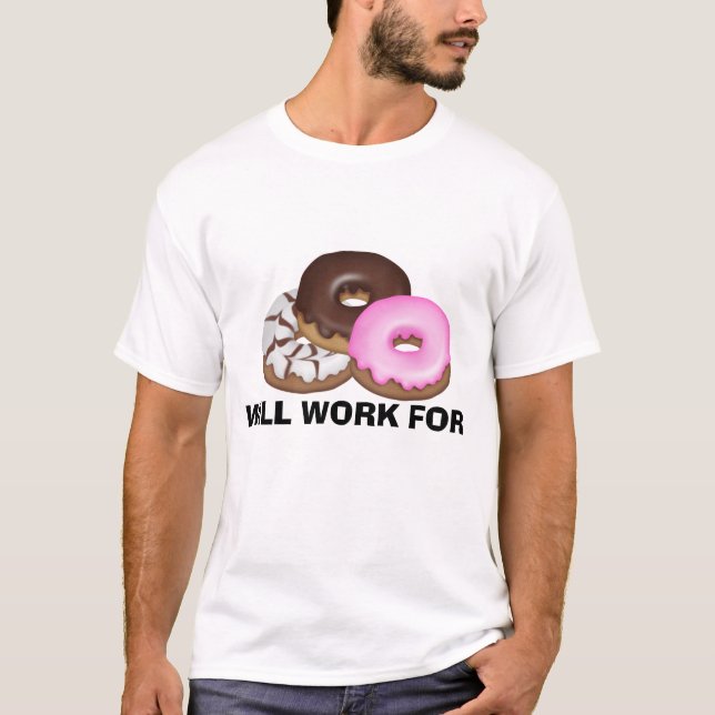 Will Work For Donuts t-shirt (Front)