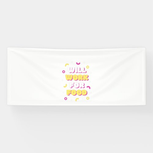 Will work for food white banner