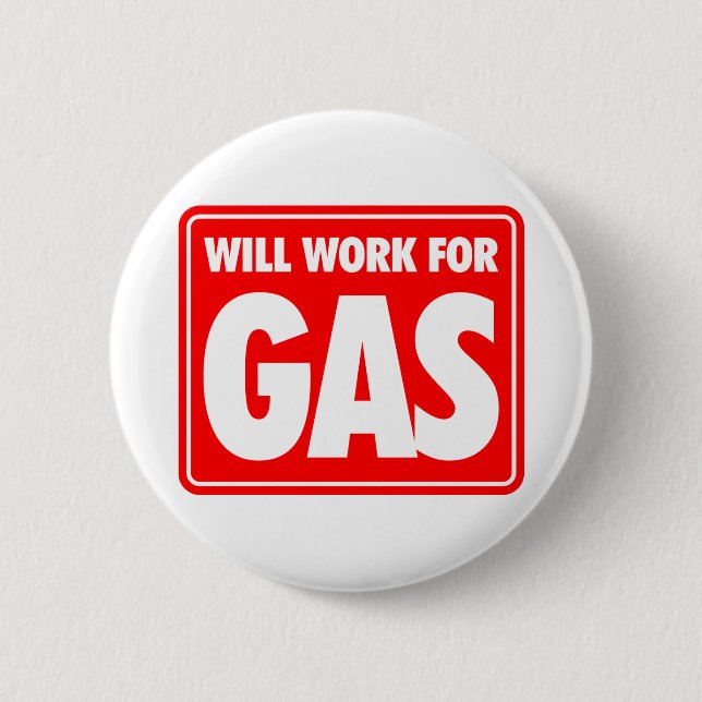Will Work For Gas Button (Front)