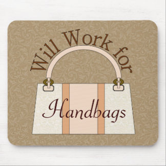 Will Work For Handbags Mousepad