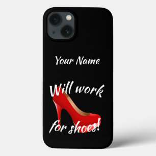 Will Work for High Heels Shoes iPhone 13 Case