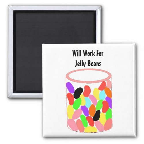 Will Work For Jelly Beans Magnet