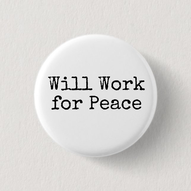 Will Work for Peace Button (Front)
